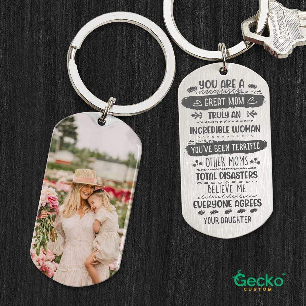 GeckoCustom You Are A Mom Great Mom Family Metal Keychain HN590 No Gift box