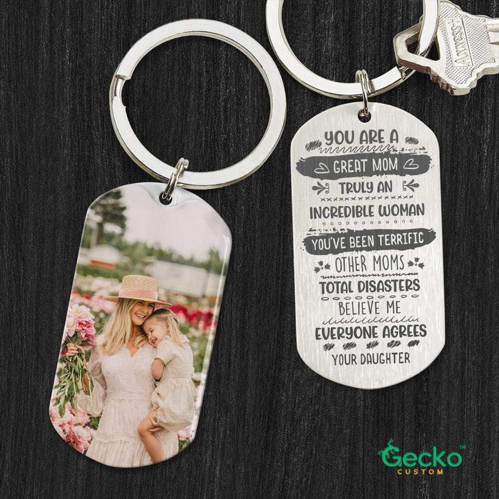 GeckoCustom You Are A Mom Great Mom Family Metal Keychain HN590