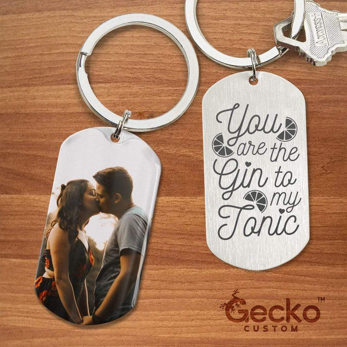 GeckoCustom You Are My Gin To My Tonic Valentine Metal Keychain HN590