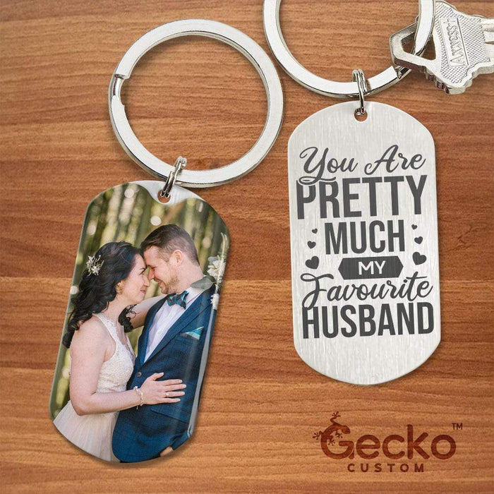 GeckoCustom You Are Pretty Much My Favourite Husband Valentine Metal Keychain HN590