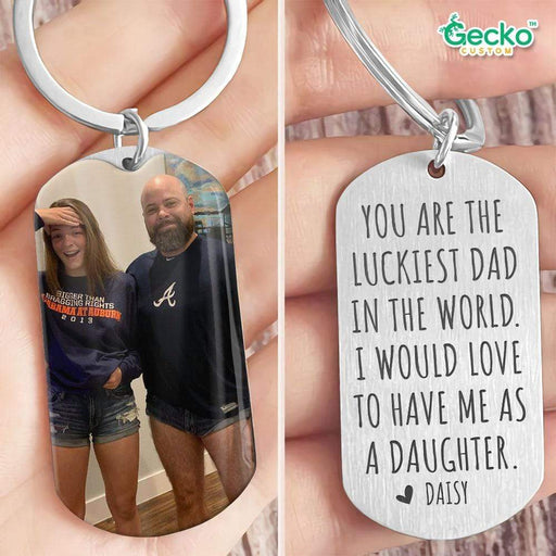 GeckoCustom You Are The Luckiest Dad In The World Family Metal Keychain HN590 No Gift box / 1.77" x 1.06"