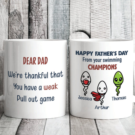 GeckoCustom You Have A Weak Pull Out Game Personalized Custom Father's Day Birthday Mug C351 11oz