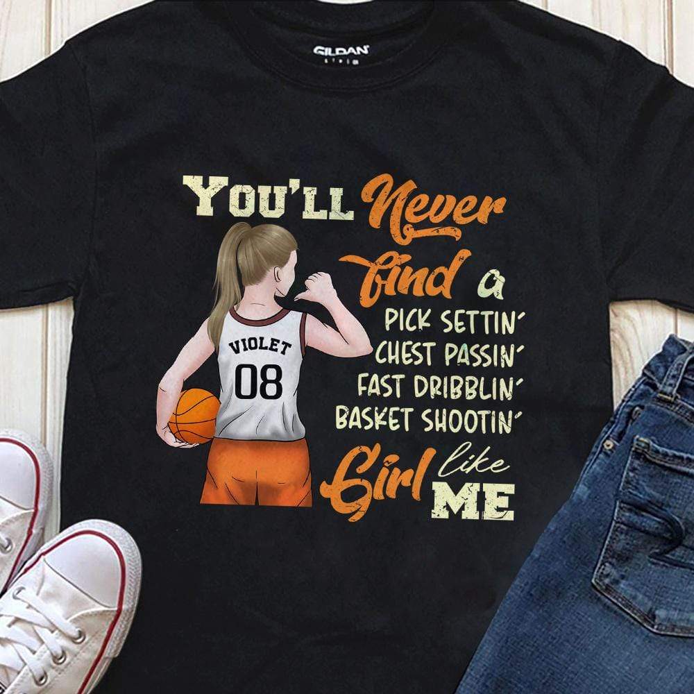 GeckoCustom You'll Never Find A Girl Like Me Basketball Girl Shirt Premium Tee / P Black / S