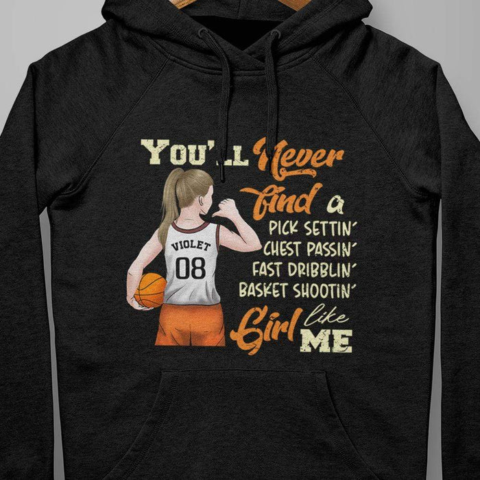 GeckoCustom You'll Never Find A Girl Like Me Basketball Girl Shirt Pullover Hoodie (Favorite) / Black Colour / S