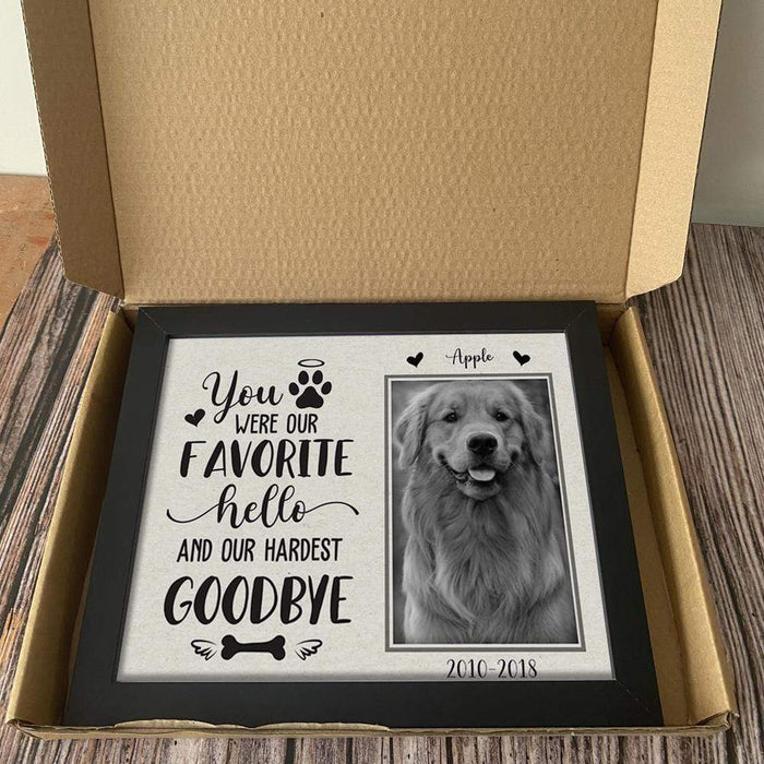 GeckoCustom You Were Our Favorite Hello And Our Hardest Goodbye Dog Picture Frame 10"x8"